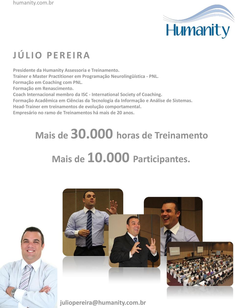 Coach Internacional membro da ISC - International Society of Coaching.