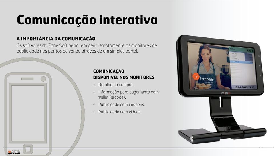 de um simples portal. COMUNICAÇÃO DISPONÍVEL NOS MONITORES Detalhe da compra.