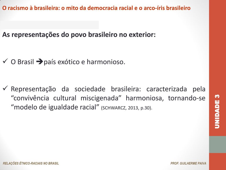 Representação da sociedade brasileira: caracterizada pela