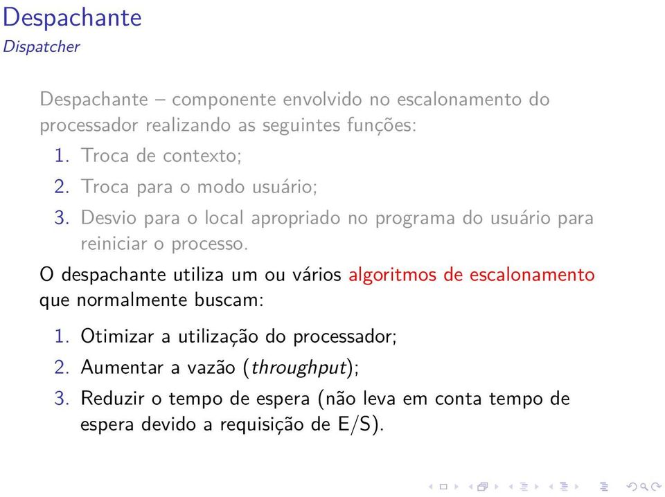 Desvio para o local apropriado no programa do usuário para reiniciar o processo.