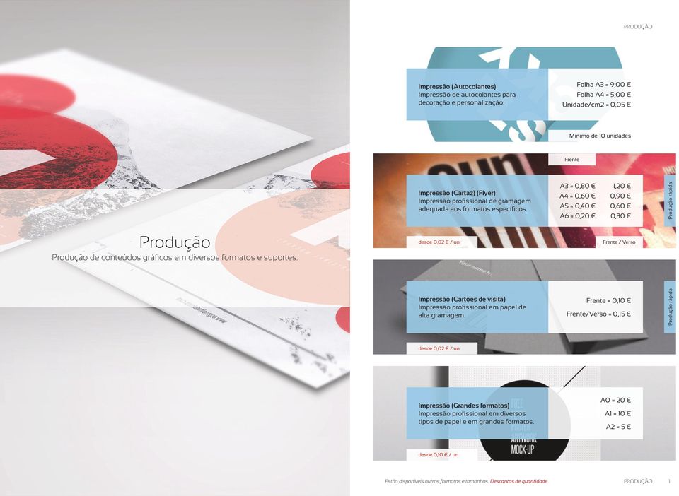 Impressão (Cartaz) (Flyer) Impressão profissional de gramagem adequada aos formatos específicos. desde 0,02 / un Impressão (Cartões de visita) Impressão profissional em papel de alta gramagem.