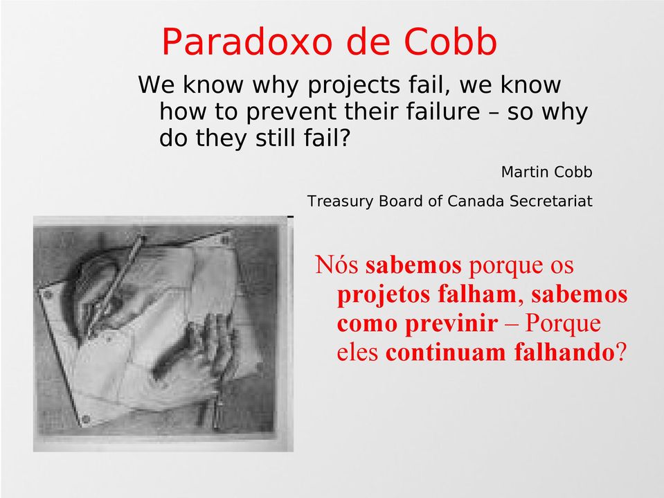 Martin Cobb Treasury Board of Canada Secretariat Nós sabemos