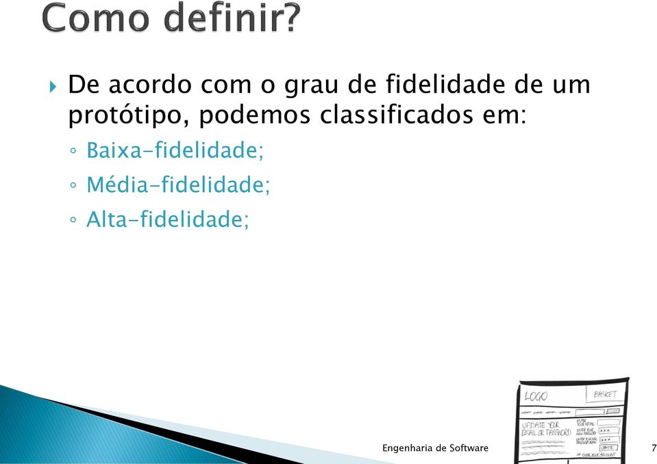 em: Baixa-fidelidade;