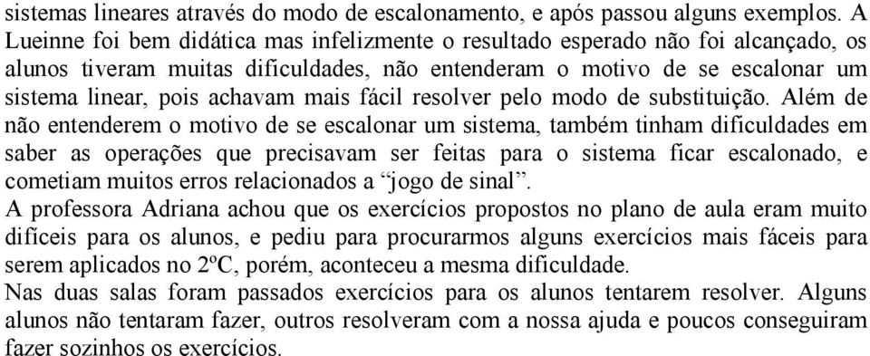 fácil resolver pelo modo de substituição.