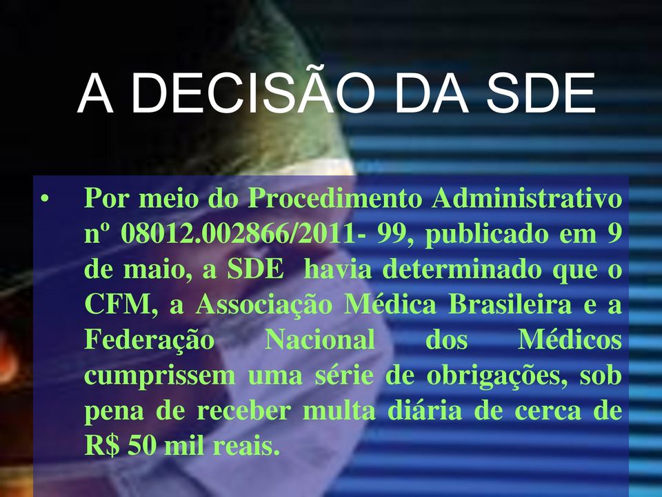 a Associação Médica Brasileira e a Federação Nacional dos Médicos