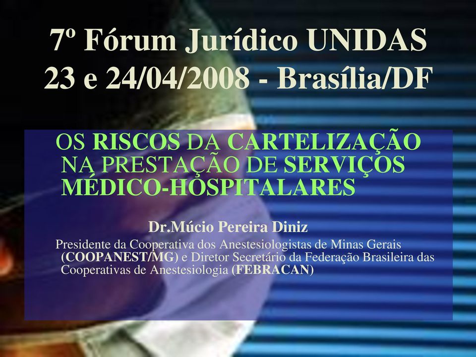 Múcio Pereira Diniz Presidente da Cooperativa dos Anestesiologistas de Minas