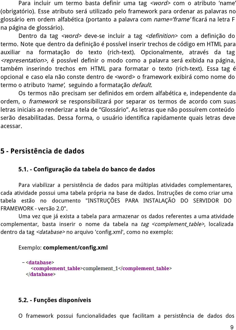 Dentro da tag <word> deve-se incluir a tag <definition> com a definição do termo.