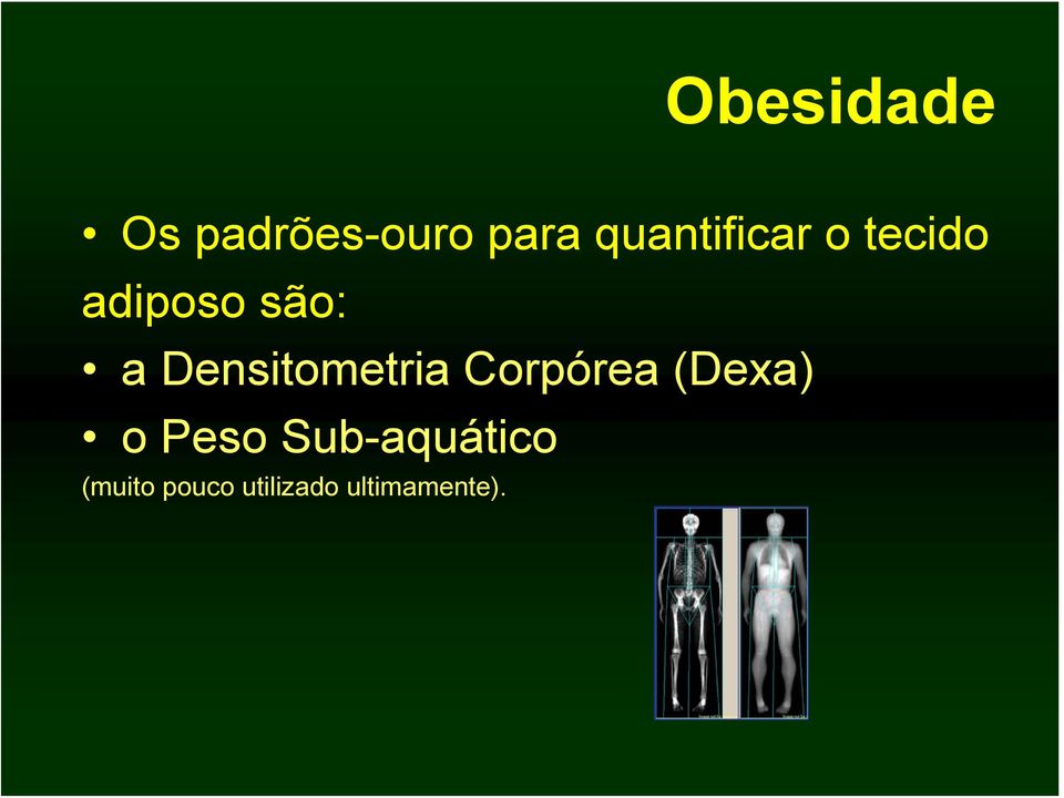 Densitometria Corpórea (Dexa) o Peso