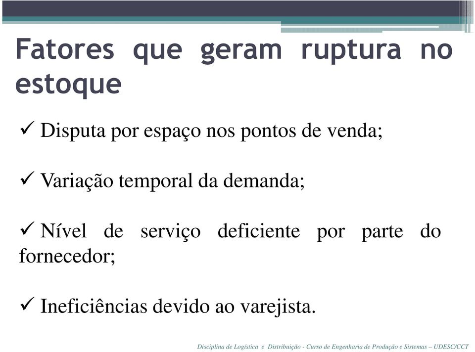 demanda; Nível de serviço deficiente por parte