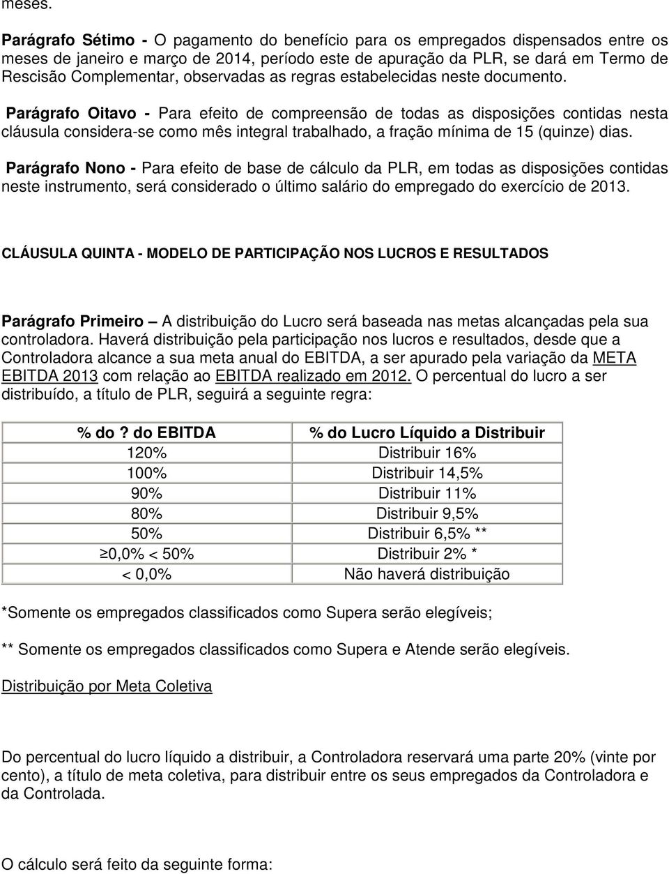 observadas as regras estabelecidas neste documento.