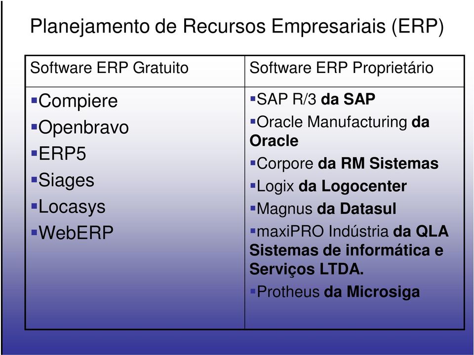Oracle Manufacturing da Oracle Corpore da RM Sistemas Logix da Logocenter