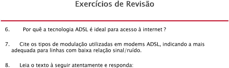 Cite os tipos de modulação utilizadas em modems ADSL,