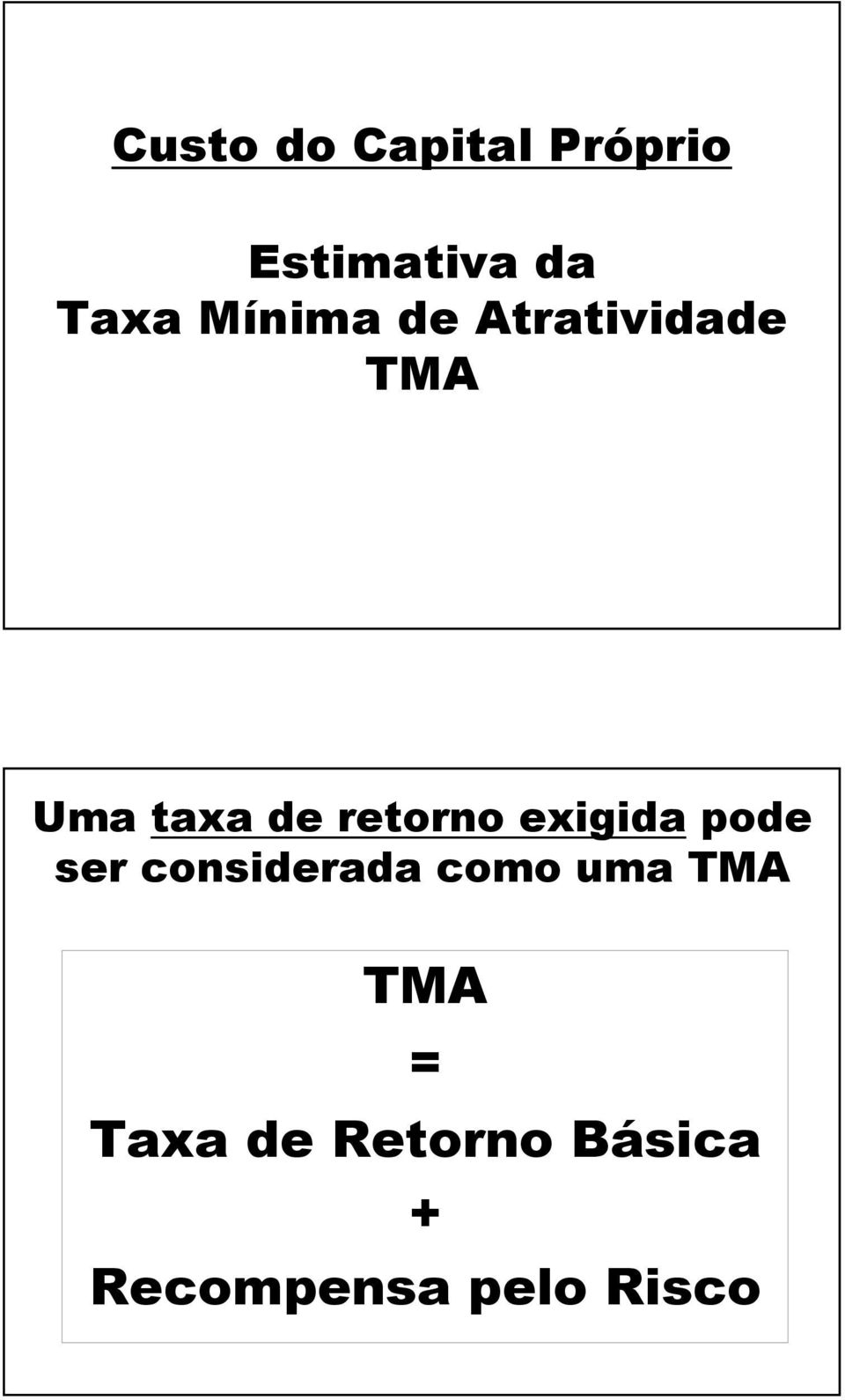 exigida pode ser considerada como uma TMA TMA