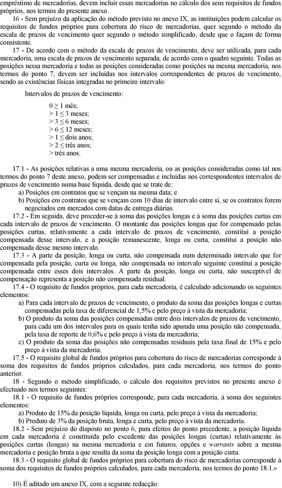 de prazos de vencimento quer segundo o método simplificado, desde que o façam de forma consistente.