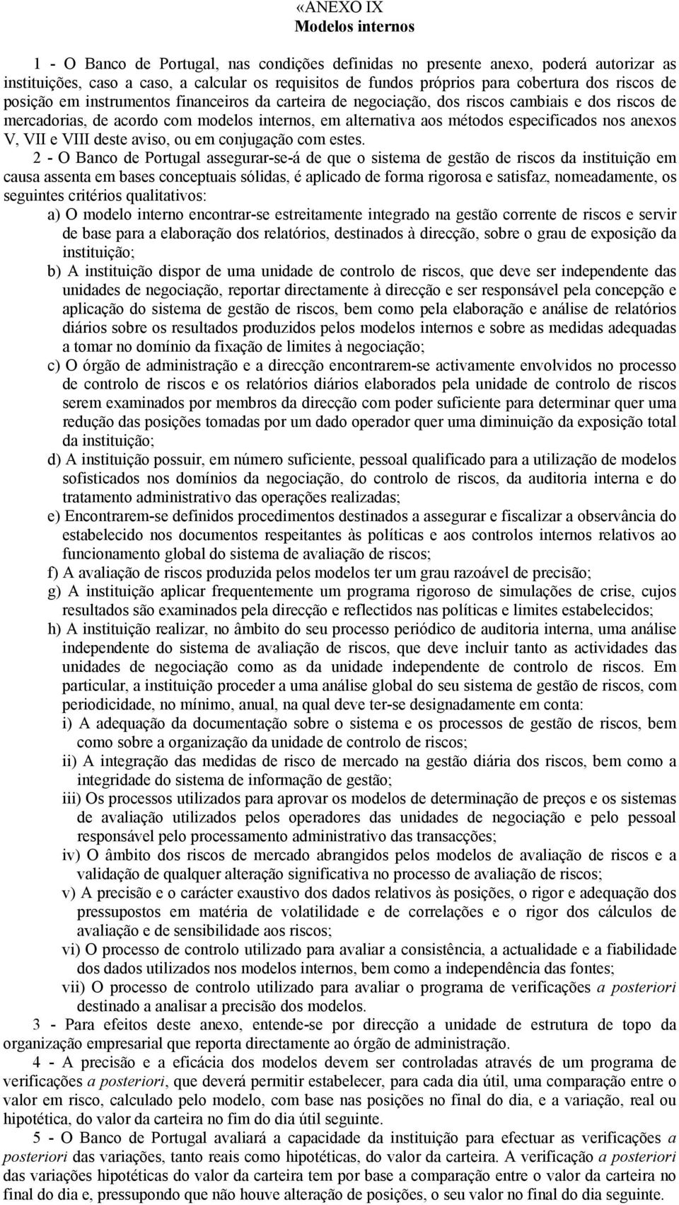 especificados nos anexos V, VII e VIII deste aviso, ou em conjugação com estes.