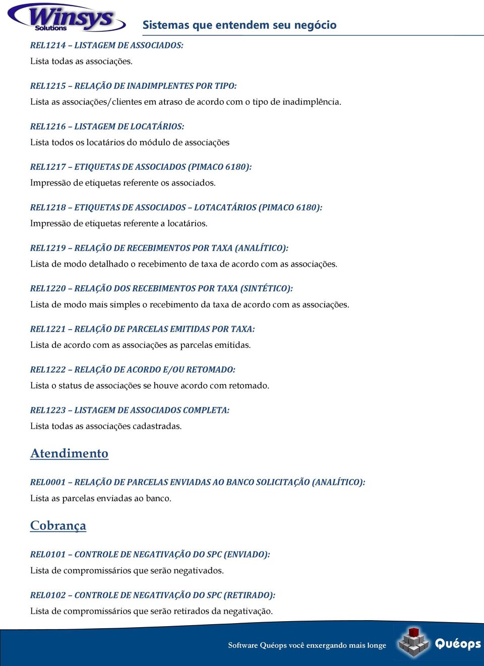 REL1218 ETIQUETAS DE ASSOCIADOS LOTACATÁRIOS (PIMACO 6180): Impressão de etiquetas referente a locatários.