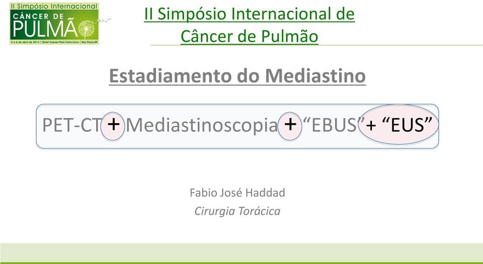 PET-CT + Mediastinoscopia + EBUS +