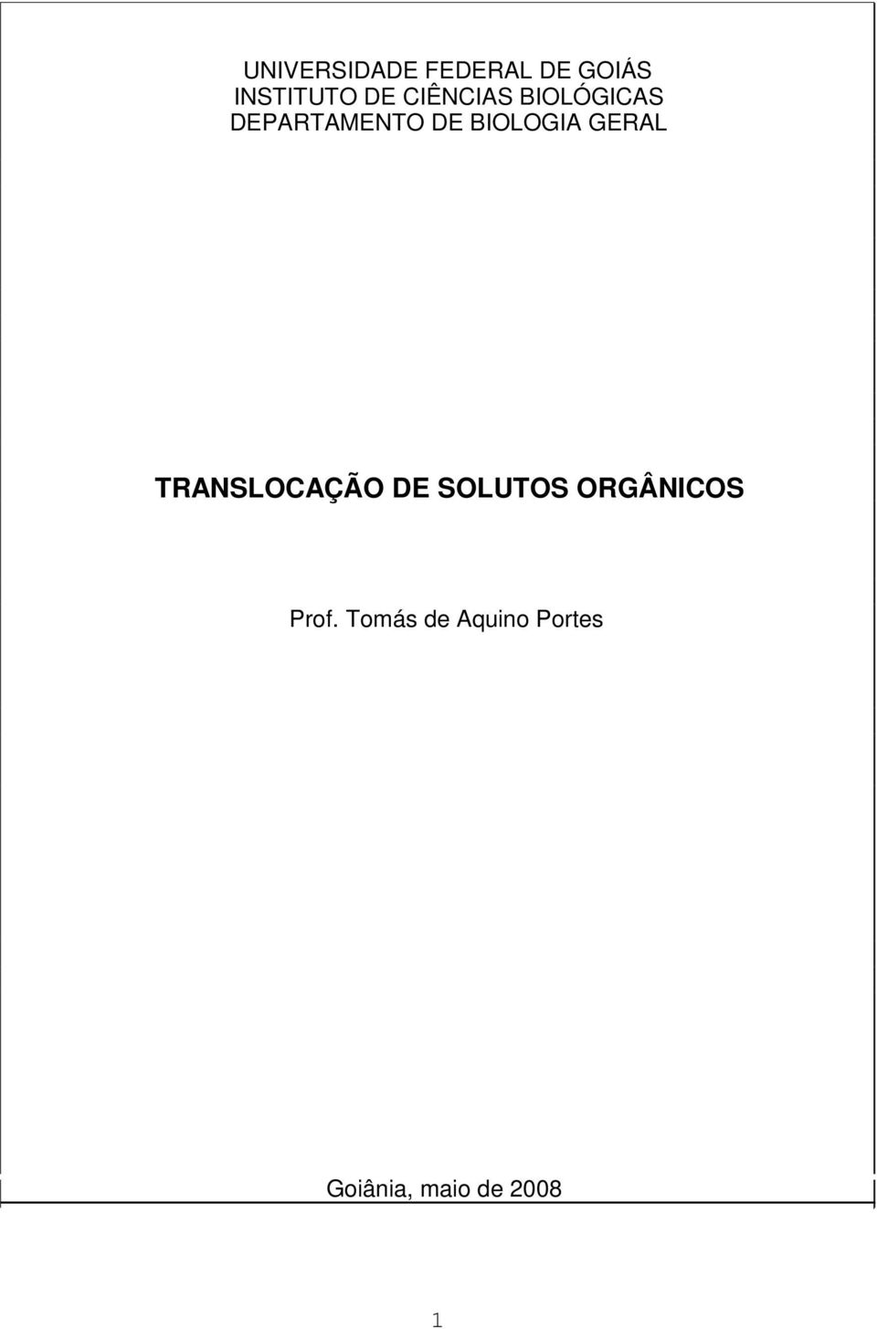 GERAL TRANSLOCAÇÃO DE SOLUTOS ORGÂNICOS Prof.