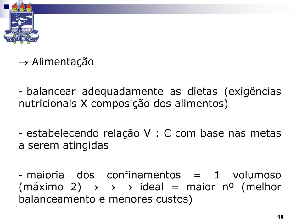 C com base nas metas a serem atingidas - maioria dos confinamentos =