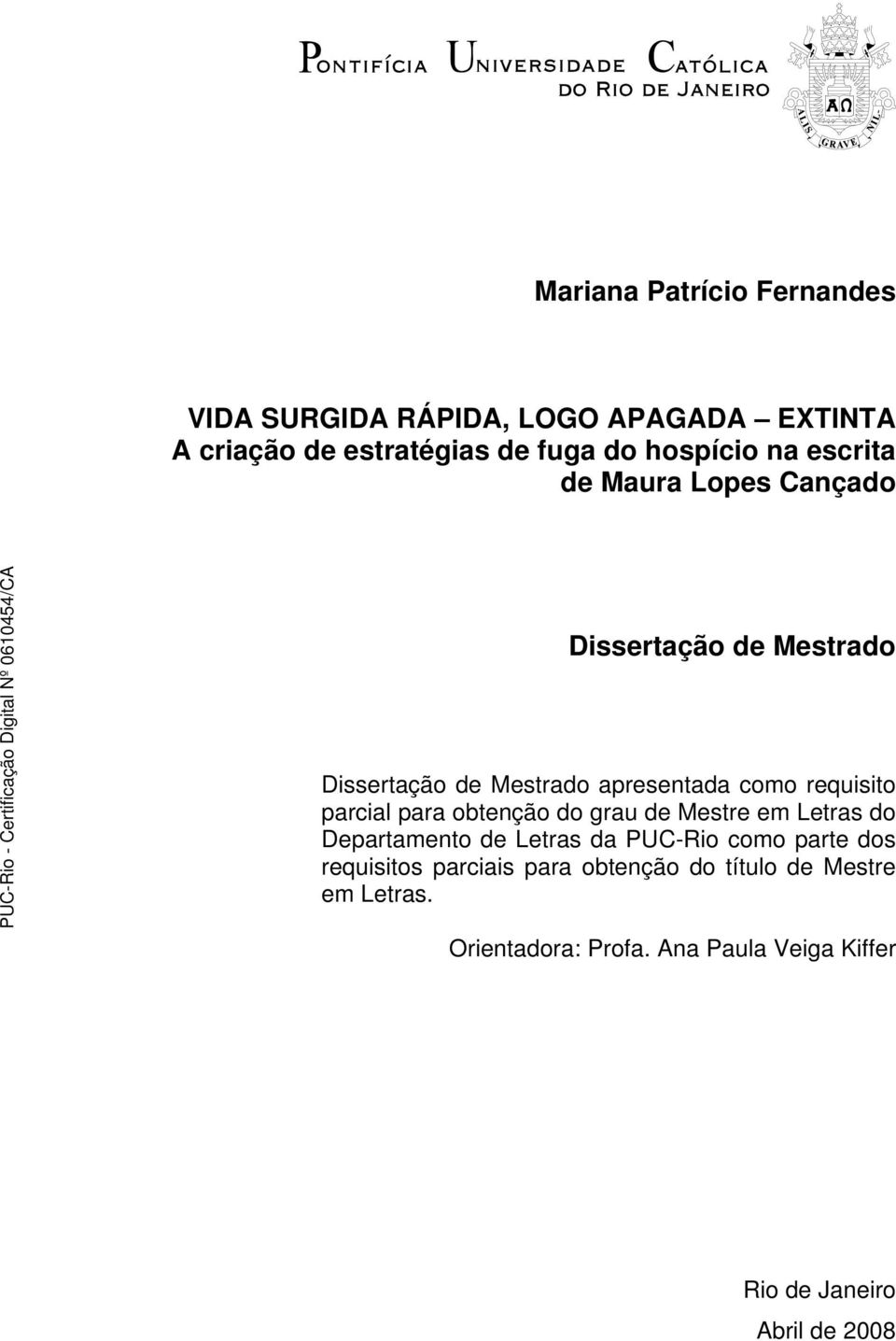 parcial para obtenção do grau de Mestre em Letras do Departamento de Letras da PUC-Rio como parte dos requisitos