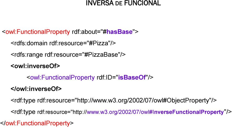 <owl:functionalproperty rdf:id="isbaseof"/> </owl:inverseof> <rdf:type rdf:resource="http://www.w3.