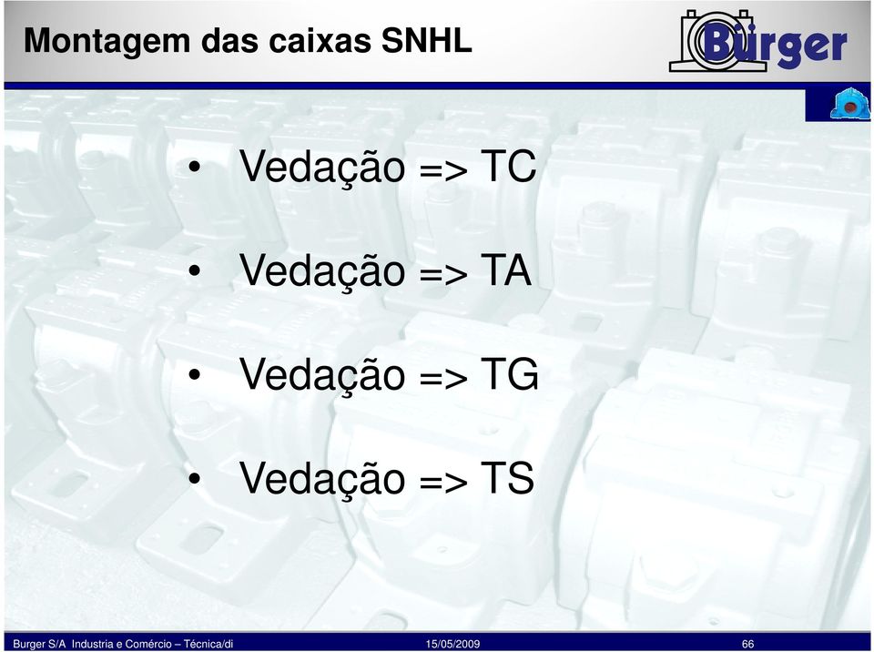 Vedação => TS Burger S/A Industria