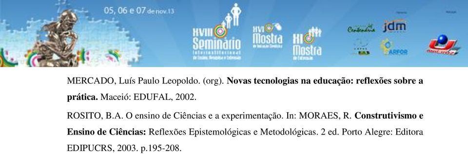 ROSITO, B.A. O ensino de Ciências e a experimentação. In: MORAES, R.