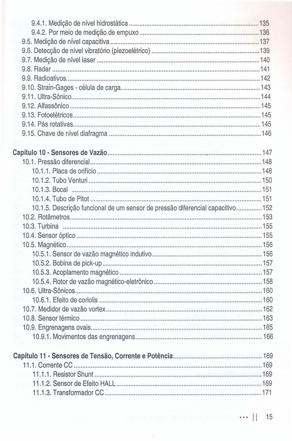 Chave de nível diafragma 146 Capítulo 10 - Sensores de Vazão, 147 10.1. Pressão diferencial 148 10.1.1. Placa de orifício 148 10.1.2. Tubo Venturi 150