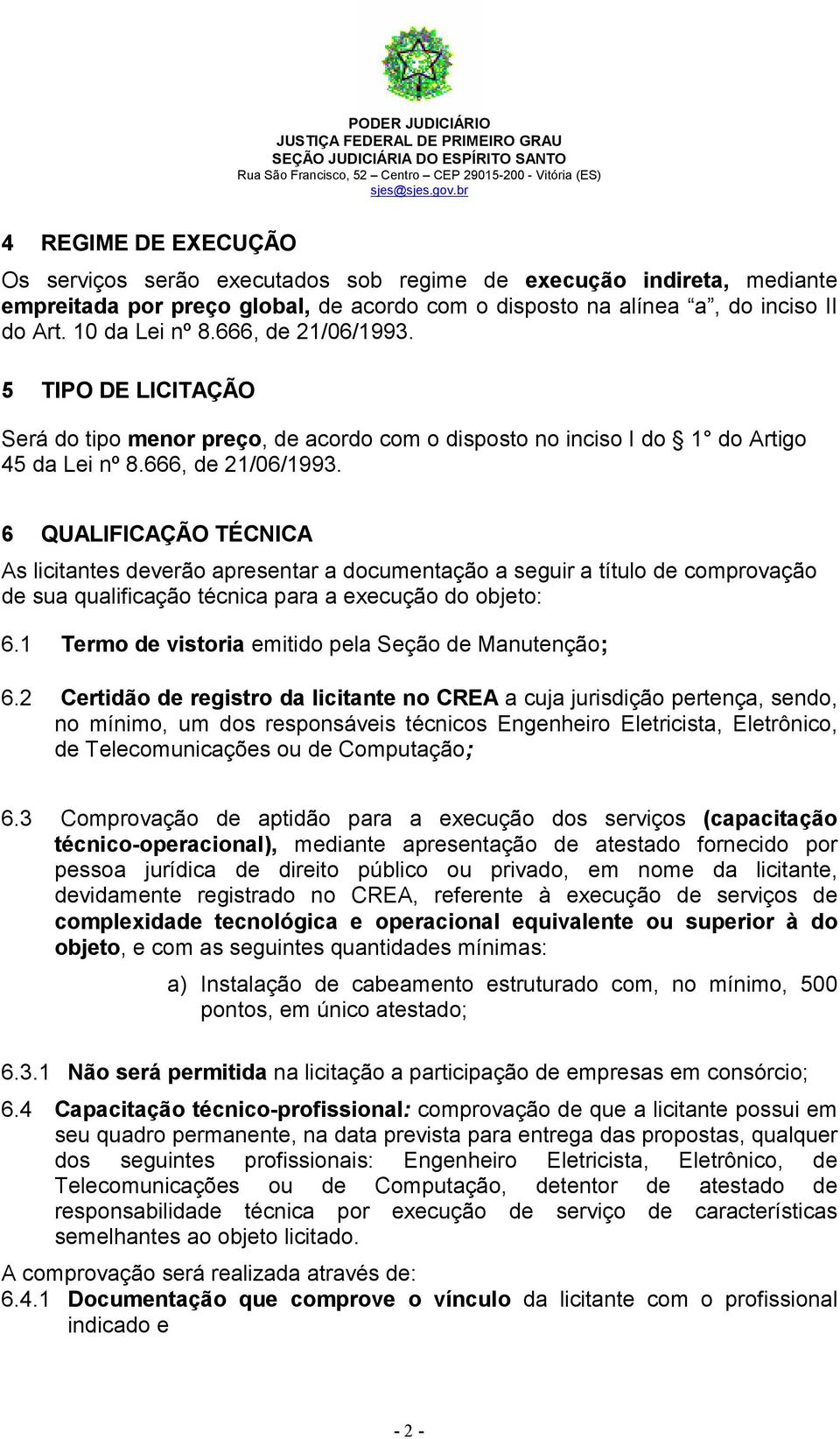 1 Termo de vistoria emitido pela Seção de Manutenção; 6.