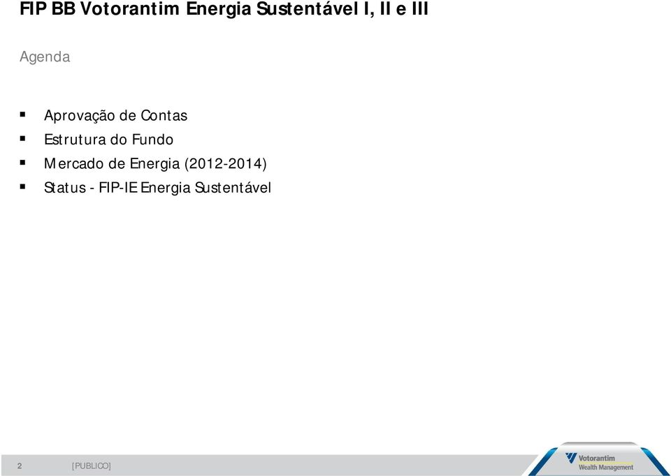 Energia (2012-2014) Status -