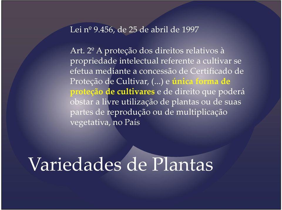 mediante a concessão de Certificado de Proteção de Cultivar, (.