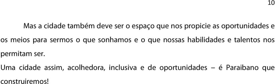 nossas habilidades e talentos nos permitam ser.