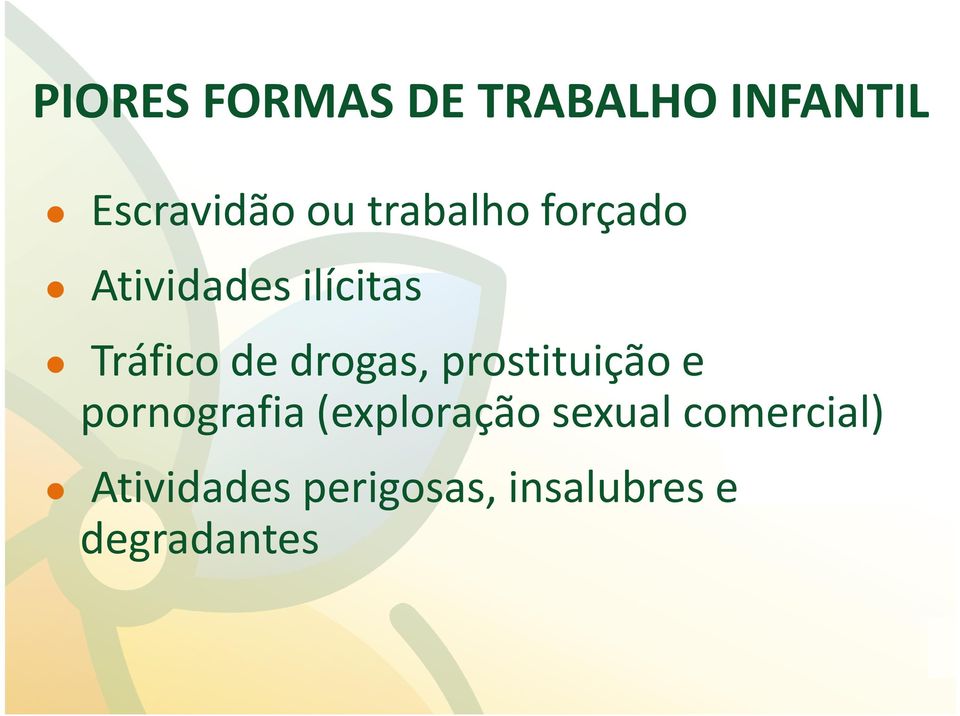 drogas, prostituição e pornografia (exploração