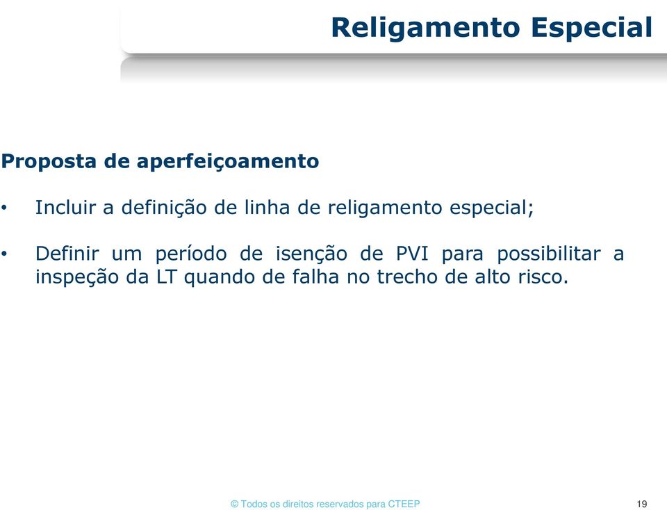 de isenção de PVI para possibilitar a inspeção da LT quando de