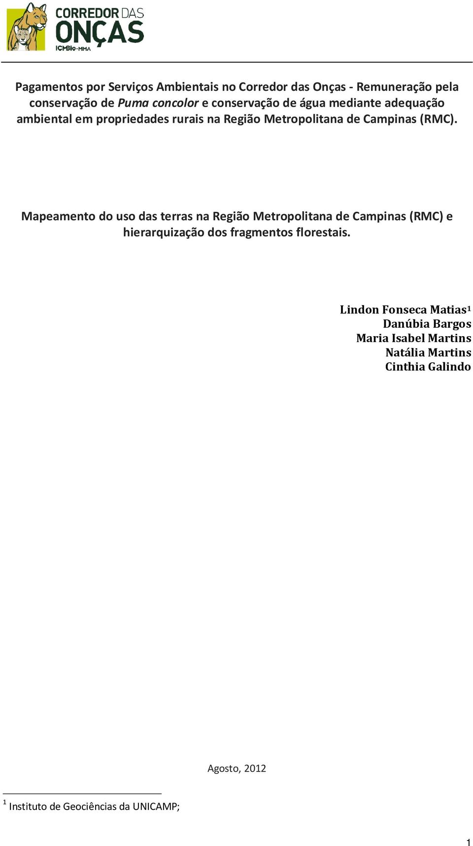 Mapeamento do uso das terras na Região Metropolitana de Campinas (RMC) e hierarquização dos fragmentos florestais.