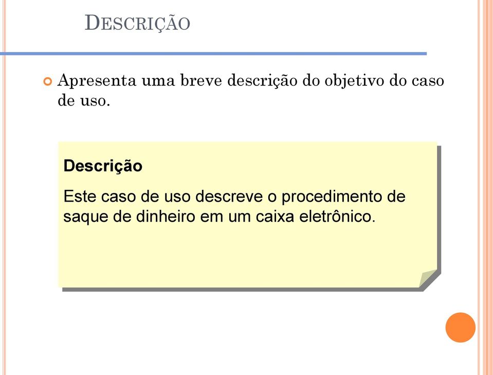 Descrição Este caso de uso descreve o