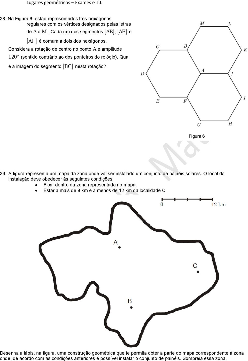 A figura representa um mapa da zona onde vai ser instalado um conjunto de painéis solares.