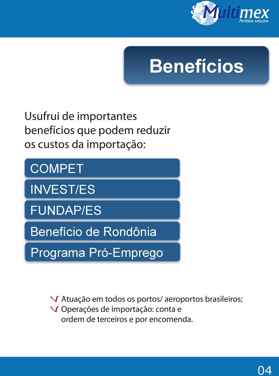 Programa Pró-Emprego Atuação em todos os portos/ aeroportos