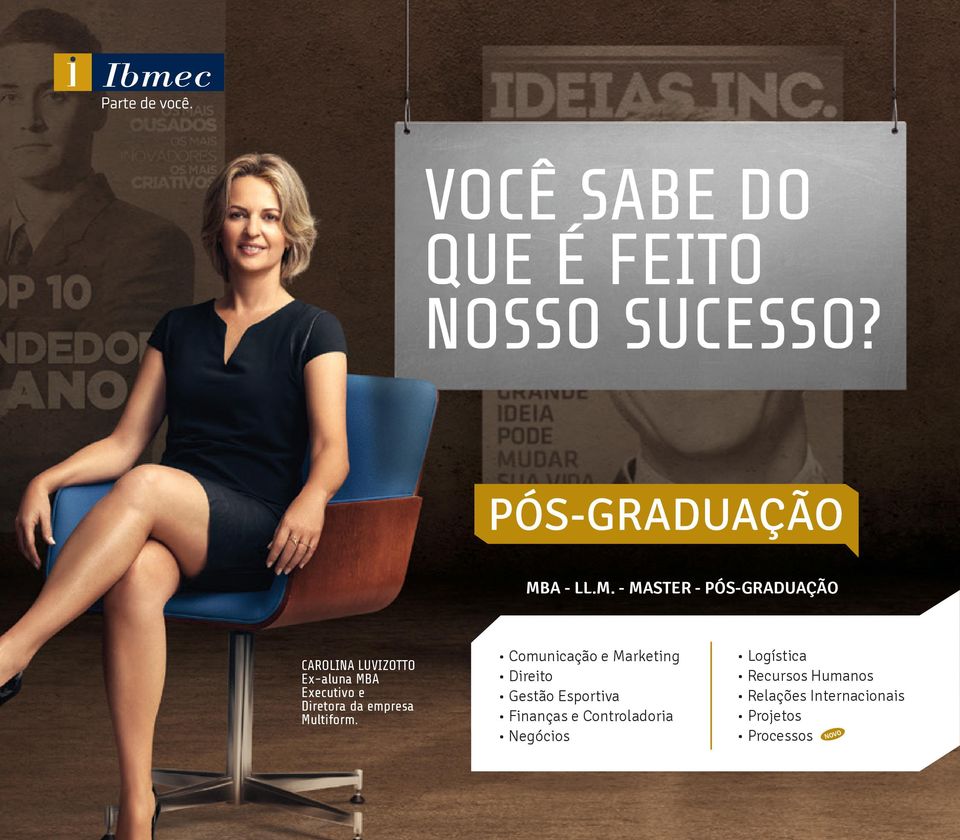 - MASTER - PÓS-GRADUAÇÃO CAROLINA LUVIZOTTO Ex-aluna MBA Executivo e Diretora da