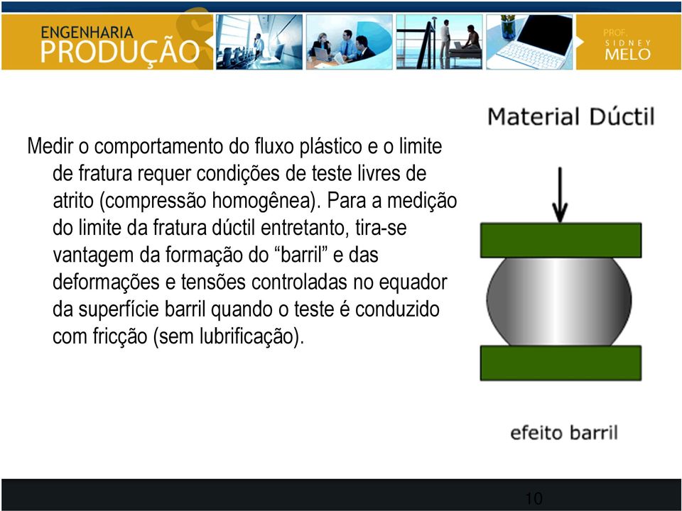 Para a medição do limite da fratura dúctil entretanto, tira-se vantagem da formação do