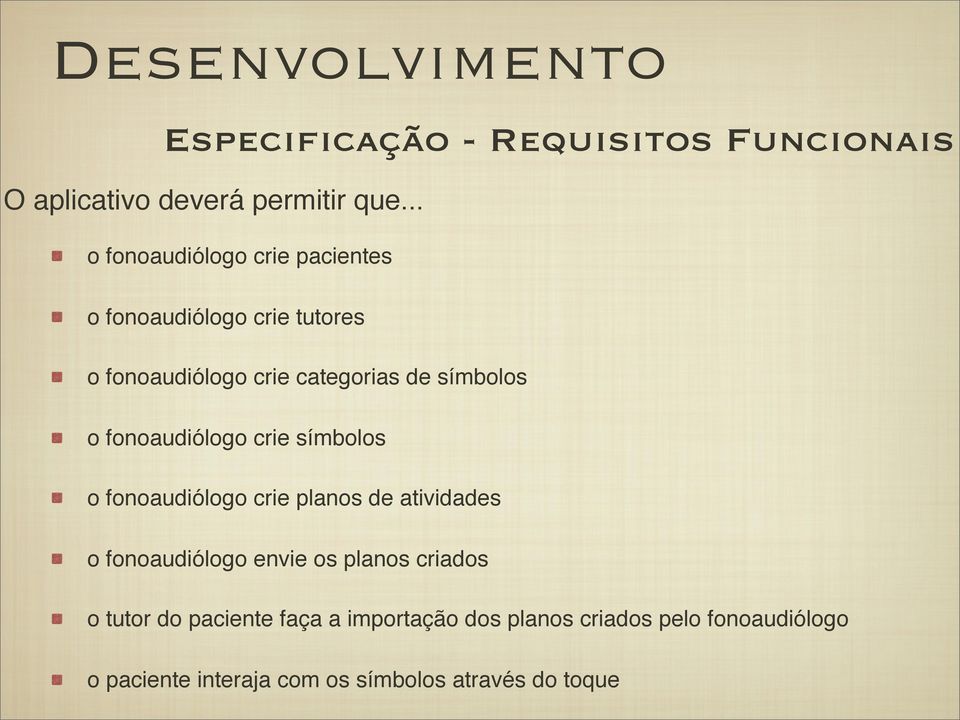 fonoaudiólogo crie símbolos o fonoaudiólogo crie planos de atividades o fonoaudiólogo envie os planos