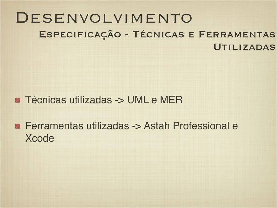 Técnicas utilizadas -> UML e MER