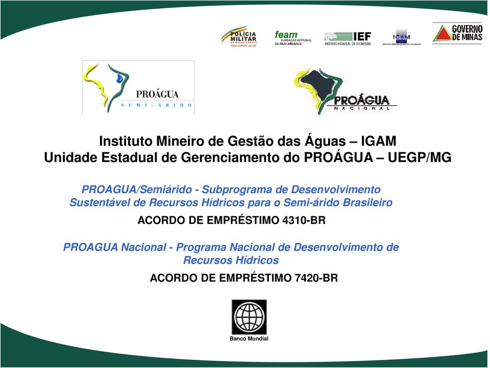 Hídricos para o Semi-árido Brasileiro ACORDO DE EMPRÉSTIMO 4310-BR PROAGUA Nacional -