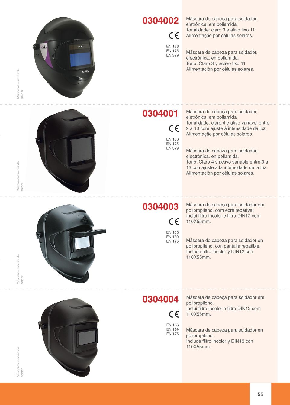 0304001 EN 379 Máscara de cabeça para soldador, eletrónica, em poliamida. Tonalidade: claro 4 e ativo variável entre 9 a 13 com ajuste á intensidade da luz. Alimentação por células solares.