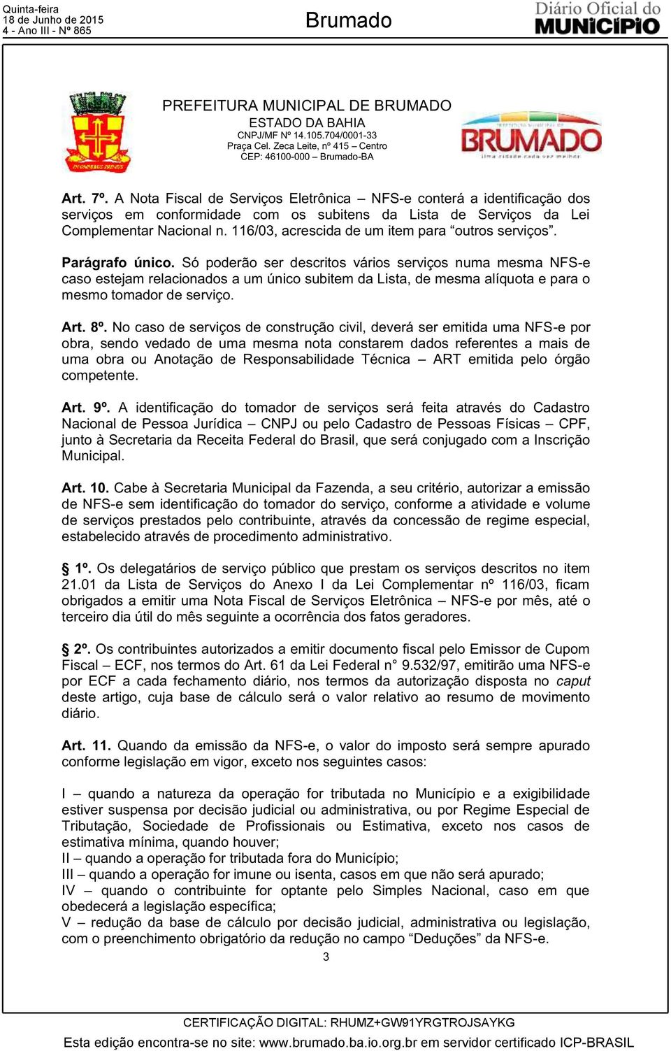 116/03, acrescida de um item para outros serviços. Parágrafo único.