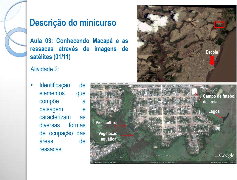 compõe a paisagem e caracterizam as diversas formas de ocupação das