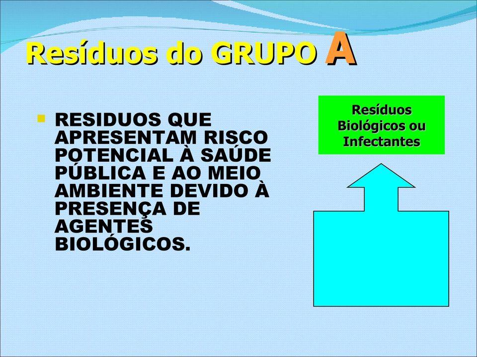 PRESENÇA DE AGENTES BIOLÓGICOS.