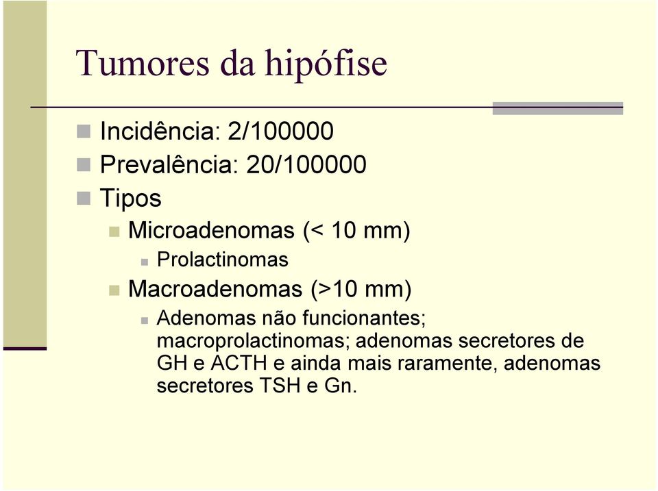 mm) Adenomas não funcionantes; macroprolactinomas; adenomas