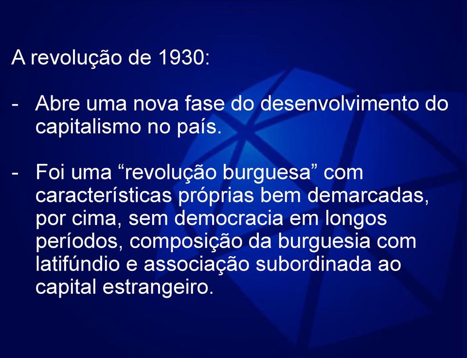 - Foi uma revolução burguesa com características próprias bem