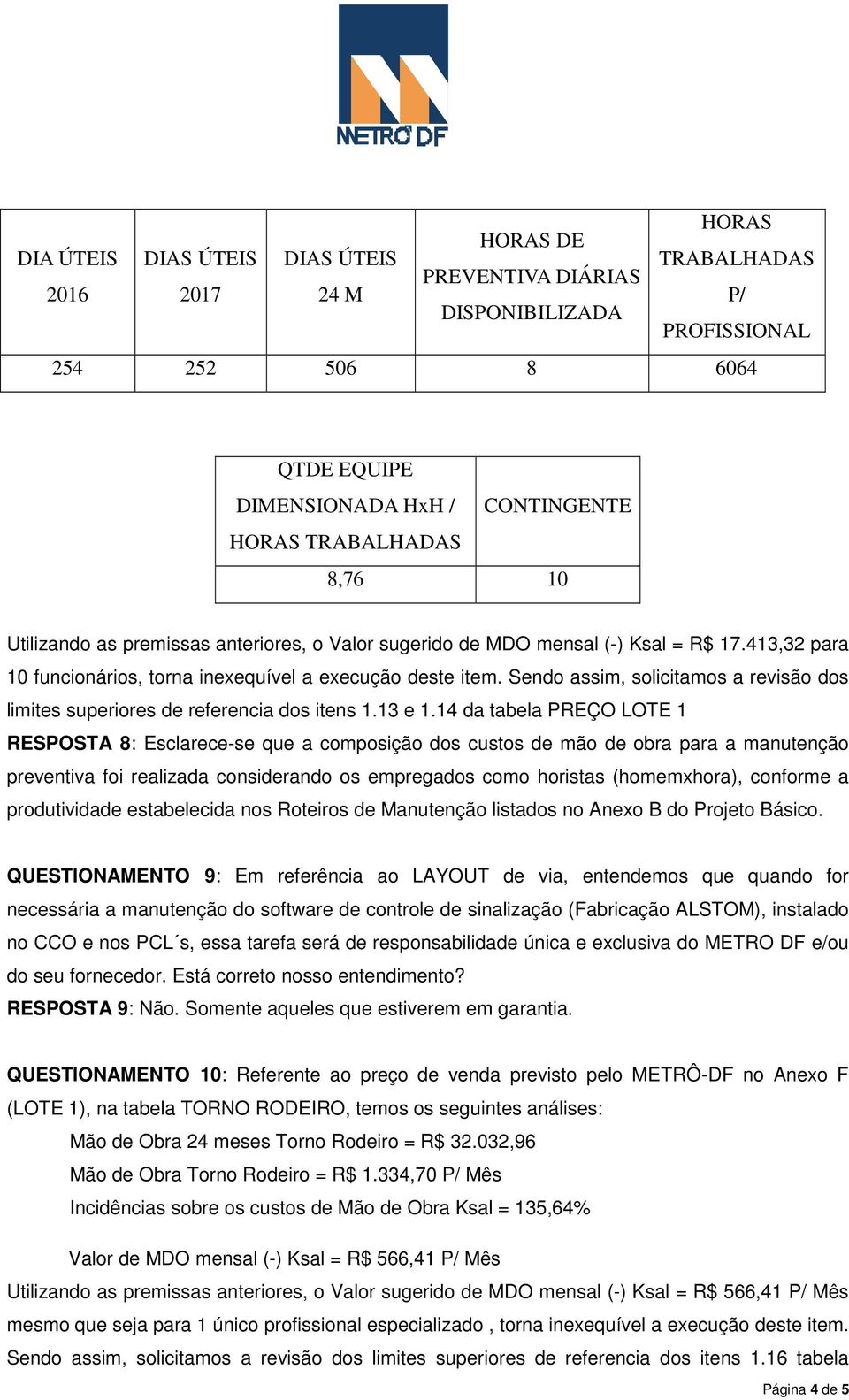 Sendo assim, solicitamos a revisão dos limites superiores de referencia dos itens 1.13 e 1.